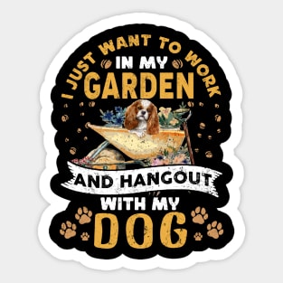 I Just Want To Work In My Garden And Hangout With My Dog Sticker